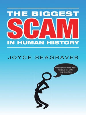 cover image of The Biggest Scam in Human History